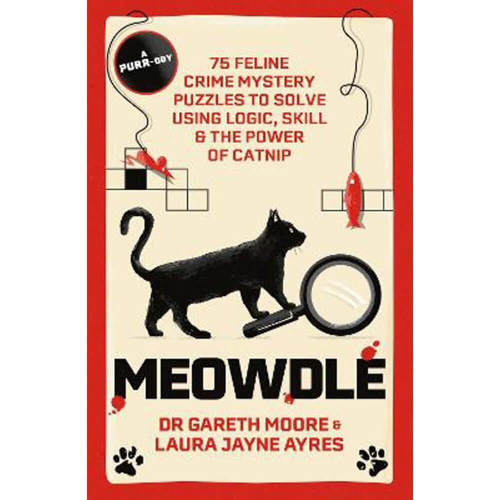 Meowdle: 75 Feline Crime Puzzles to Solve Using Logic, Skill and the Power of Catnip (Paperback) - Dr. Gareth Moore